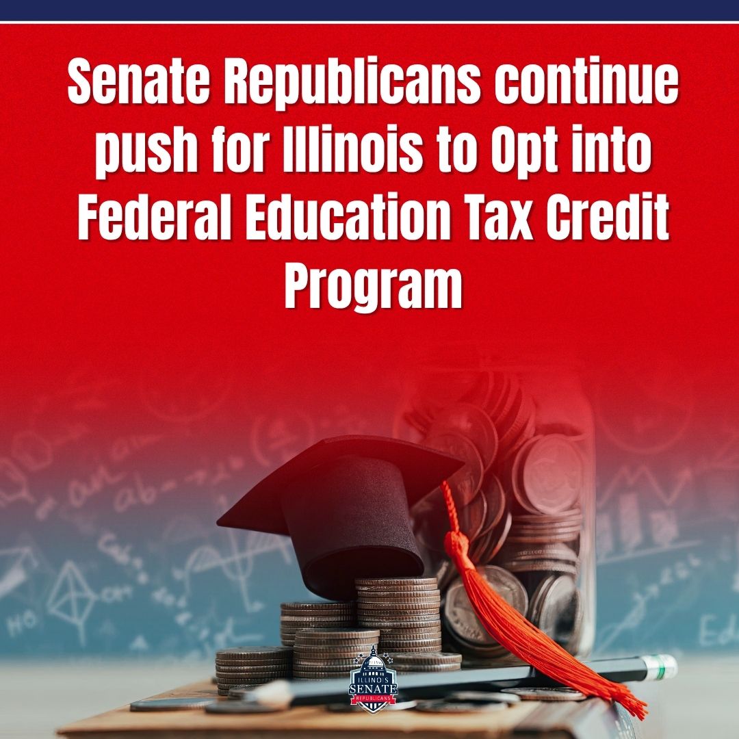 Senate Republicans continue push for Illinois to Opt into Federal Education Tax Credit Program